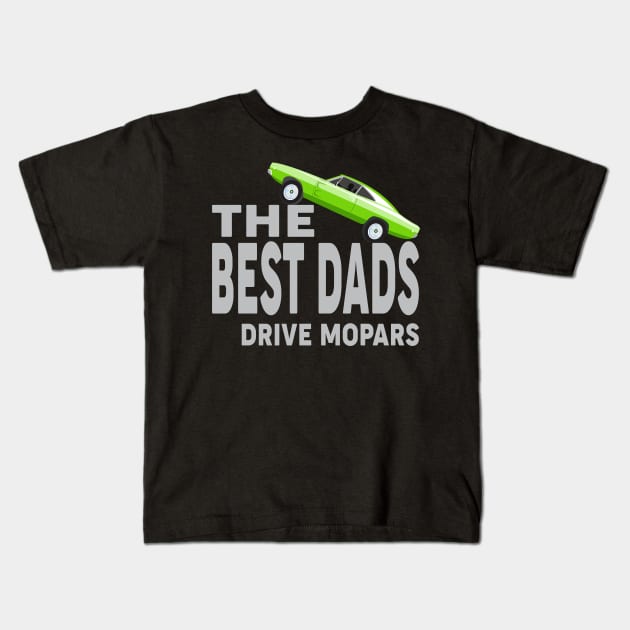 The best dad drive mopars Kids T-Shirt by MoparArtist 